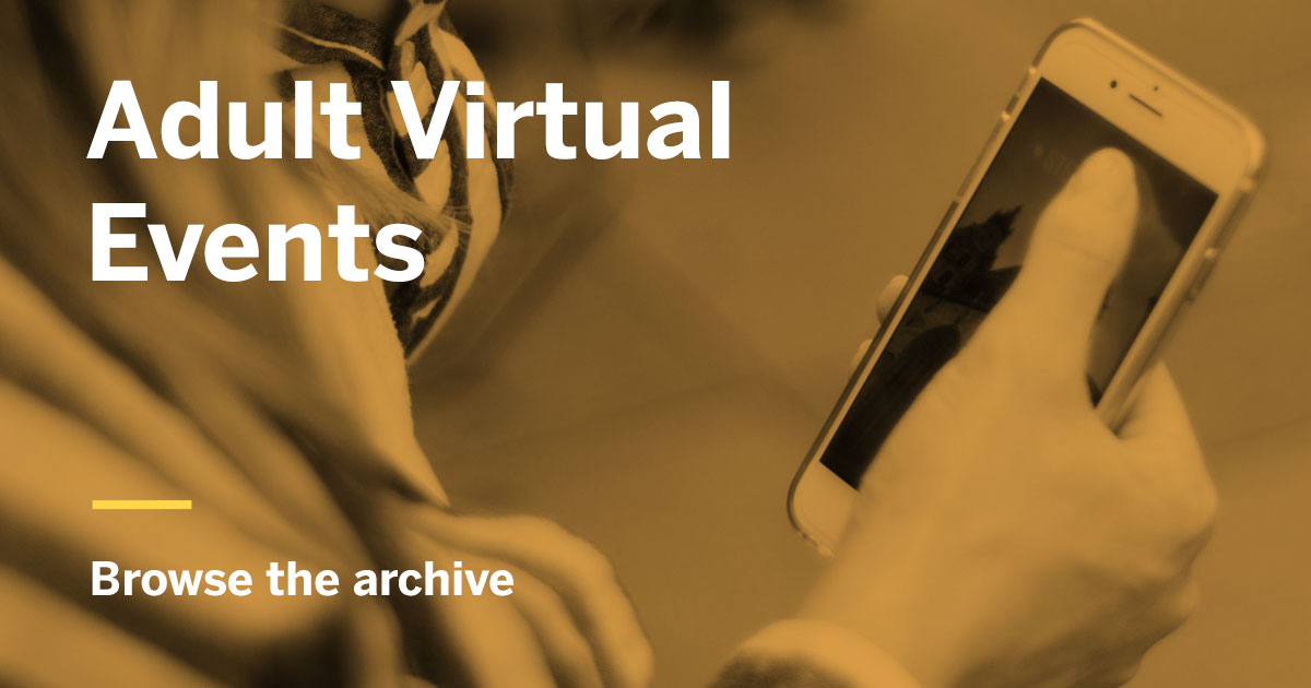 Browse the Adult Virtual Events Archive